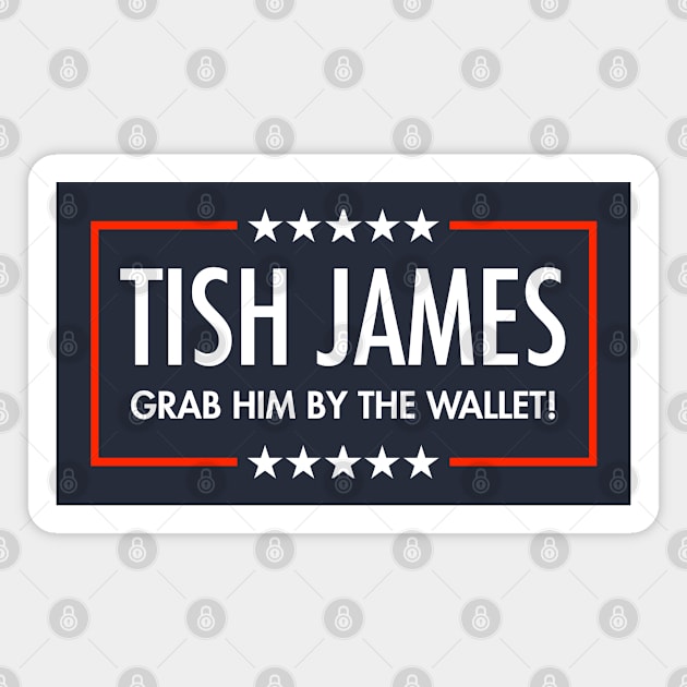 Tish James - Grab Him By THe Wallet (blue) Magnet by skittlemypony